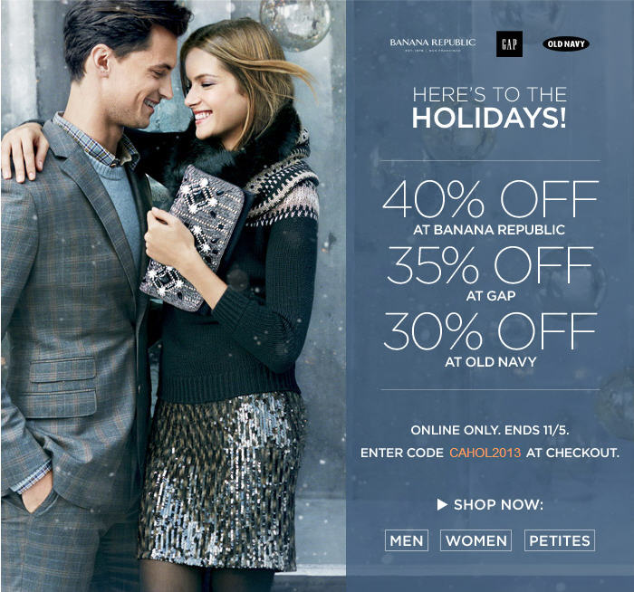 Big Savings at 3 Great Brands 40 Off at Banana Republic, 35 Off at Gap, 30 Off at Old Navy (Until Nov 5)